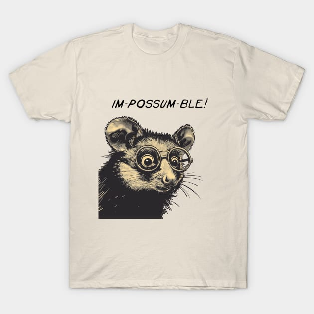 IM-POSSUM-BLE surprised possum T-Shirt by StepInSky